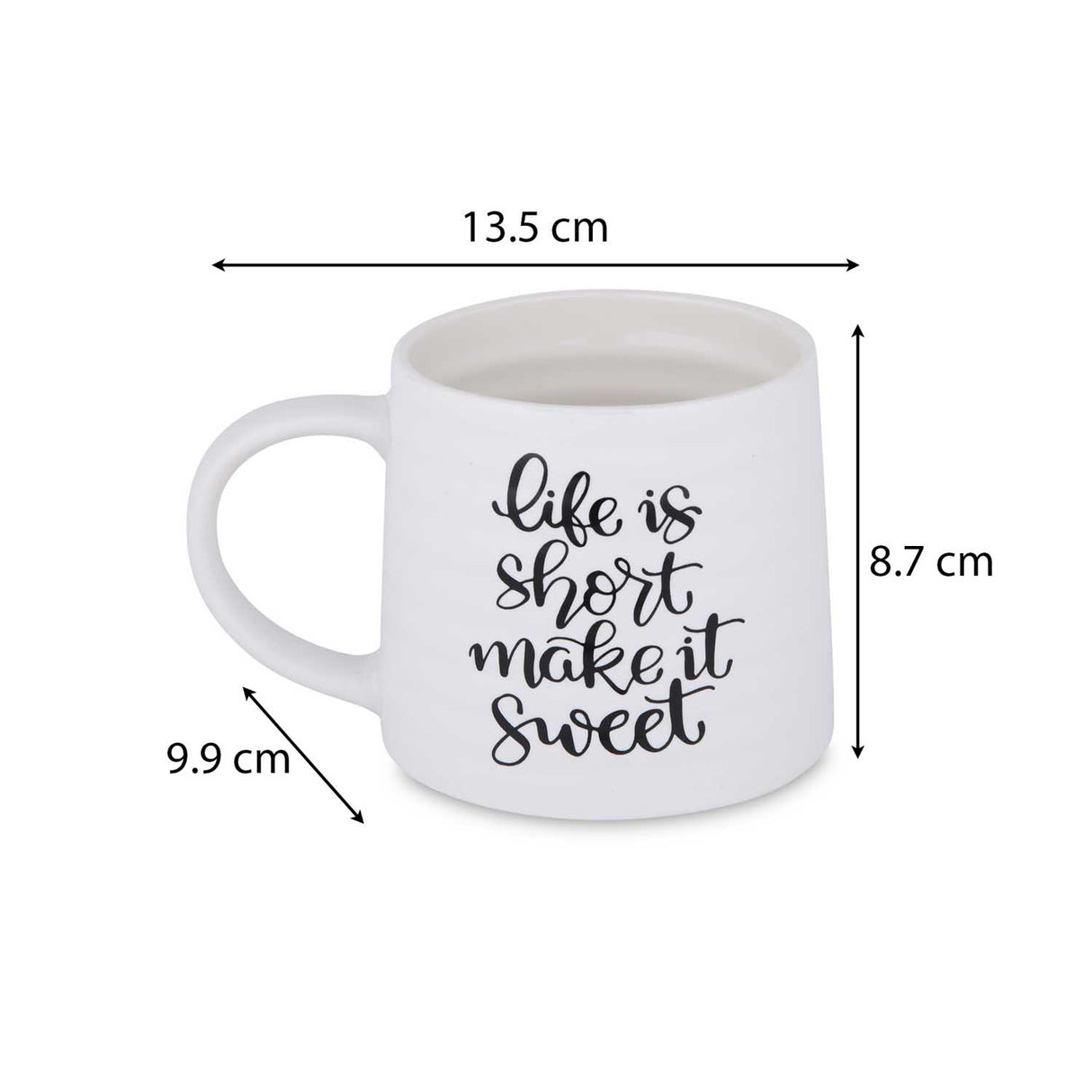 Life Is Short Make It Sweet Printed 420 ml Ceramic Coffee Mug- White