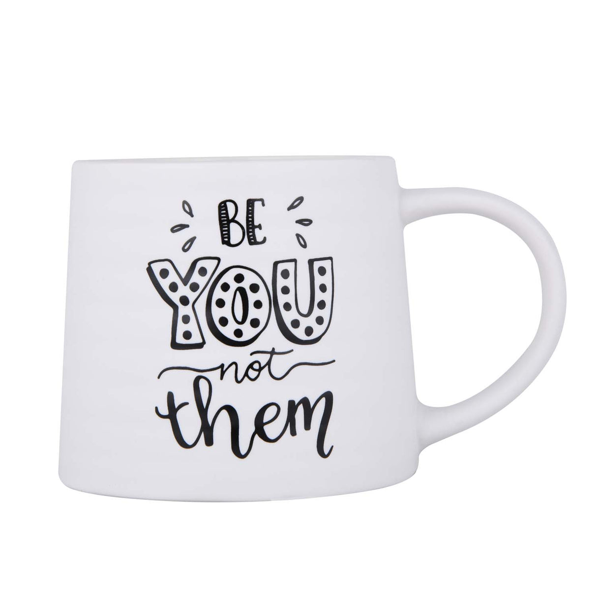 Be You Not Them Printed 420 ml Ceramic Coffee Mug- White