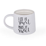 Life Is Short Make It Sweet Printed 420 ml Ceramic Coffee Mug- White