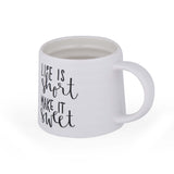 Life Is Short Make It Sweet Printed 420 ml Ceramic Coffee Mug- White