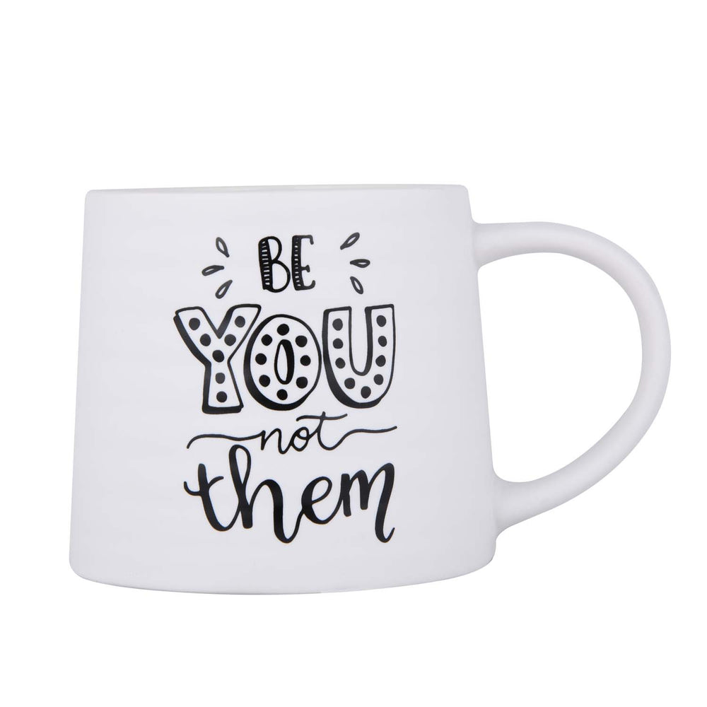 Be You Not Them Printed 420 ml Ceramic Coffee Mug- White