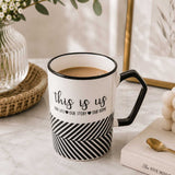 This Is Us Printed 450 ml Ceramic Coffee Mug- Black & White