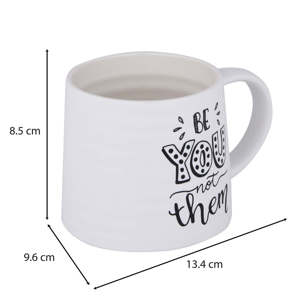 Be You Not Them Printed 420 ml Ceramic Coffee Mug- White
